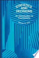 Statistics and decisions : an introduction to foundations / Steven H. Kim..