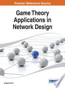 Game theory applications in network design / by Sungwook Kim.