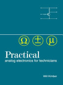 Practical analog electronics for technicians / Will Kimber.