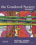 The gendered society reader / Michael Kimmel, Amy Aronson.
