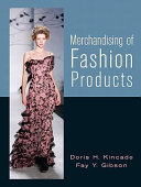 Merchandising of fashion products / Doris H. Kincade, Fay Y. Gibson.