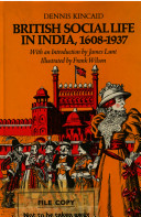 British social life in India, 1608-1937 / (by) Dennis Kincaid.