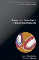 Rigour and complexity in educational research conceptualizing the bricolage / Joe L. Kincheloe, Kathleen S. Berry.