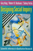 Designing social inquiry : scientific inference in qualitative research / Gary King, Robert O. Keohane, Sidney Verba.