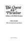 The quest for paradise : a history of the world's gardens / (by) Ronald King ; with an introduction by Anthony Huxley.