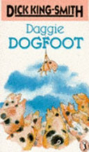 Daggie Dogfoot / Dick King-Smith ; illustrated by Mary Rayner.