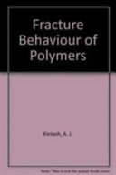 Fracture behaviour of polymers / A.J. Kinloch and R.J. Young.