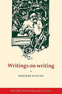 Writings on writing / by Rudyard Kipling ; edited by Sandra Kemp and Lisa Lewis.
