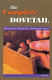 The complete dovetail : handmade furniture's signature joint / Ian Kirby.