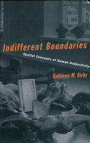 Indifferent boundaries : spatial concepts of human subjectivity /.