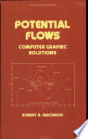 Potential flows : computer graphic solutions / by Robert H. Kirchhoff.