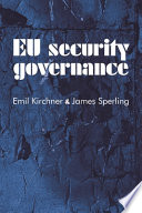 EU security governance / Emil Kirchner and James Sperling.