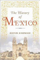 The history of Mexico Burton Kirkwood.