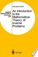 An introduction to the mathematical theory of inverse problems / Andreas Kirsch.