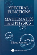 Spectral functions in mathematics and physics / Klaus Kirsten.