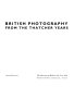 British photography from the Thatcher years / Susan Kismaric.
