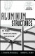 Aluminum structures / J. Randolph Kissell and Robert L. Ferry.