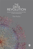 Data revolution : big data, open data, data infrastructures & their consequences / Rob Kitchin.