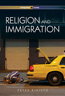 Religion and immigration migrant faiths in North America and Western Europe / Peter Kivisto.