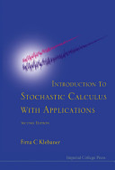 Introduction to stochastic calculus with applications / Fima C. Klebaner.