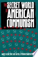 The secret world of American communism Harvey Klehr, Fridrikh Igorevich Firsov, John Earl Haynes.