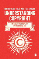 Understanding copyright : intellectual property in the digital age / Bethany Klein, Giles Moss, Lee Edwards.