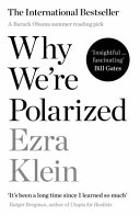 Why we're polarized / Ezra Klein.