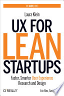 UX for lean startups faster, smarter user experience research and design / Laura Klein.