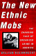 The new ethnic mobs : the changing face of organized crime in America / William Kleinknecht.