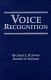 Voice recognition / Richard L. Klevans, Robert D. Rodman.