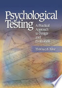Psychological testing : a practical approach to design and evaluation / Theresa J. B. Kline.