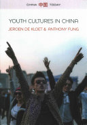 Youth cultures in China / Jeroen de Kloet and Anthony Y. H. Fung.