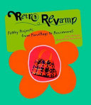 Retro revamp : funky projects, from handbags to housewares / by Jennifer Knapp ; photographs by Teresa Domka ; illustrations by Jennifer Knapp.