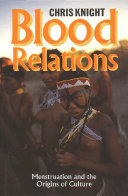 Blood relations : menstruation and the origins of culture / Chris Knight.