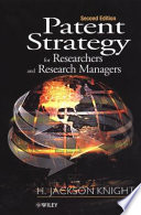 Patent strategy : for researchers and research managers / H. Jackson Knight.