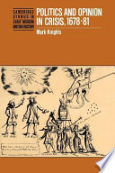 Politics and opinion in crisis, 1678-81 / Mark Knights.