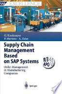 Supply chain management based on SAP systems : order management in manufacturing companies / Gerhard Knolmeyer, Peter Mertens, Aleaxnder Zeier.