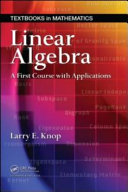 Linear algebra : a first course with applications / Larry E. Knop.