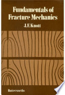 Fundamentals of fracture mechanics / (by) J.F. Knott.