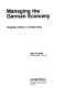 Managing the German economy : budgetary politics in a federal state / Jack H. Knott.