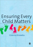 Ensuring every child matters / Gianna Knowles.