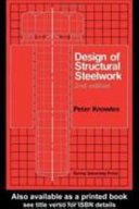 Design of structural steelwork / Peter Knowles.
