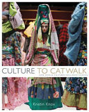 Culture to catwalk : how world cultures influence fashion / Kristin Knox.