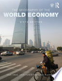 The geography of the world economy Paul Knox, John Agnew and Linda McCarthy.