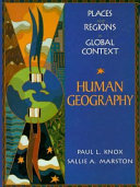 Human geography : places and regions in global context / Paul L. Knox, Sallie Marston.