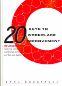 20 keys to workplace improvement / Iwao Kobayashi.