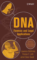 DNA : forensic and legal applications / Lawrence F. Kobilinsky, Thomas F. Liotti, Jamel Oeser-Sweat.