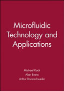 Microfluidic technology and applications / Michael Koch, Alan Evans and Arthur Brunnschweiler.
