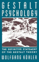 Gestalt psychology : an introduction to new concepts in modern psychology / Wolfgang Kohler.