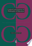 Critical conversations in philosophy of education / Wendy Kohli.